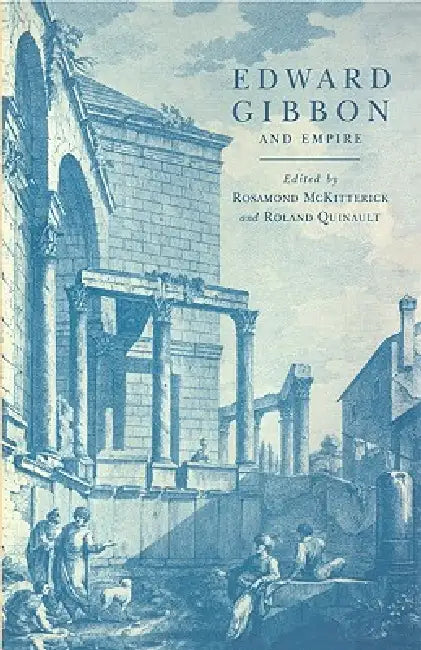 Buy Edward Gibbon and Empire (English, Rosamond McKitterick | Roland Quinault) — BookShops.in