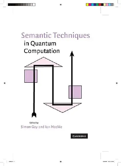 Buy Semantic Techniques in Quantum Computation (English, Simon Gay | Ian MacKie) — BookShops.in