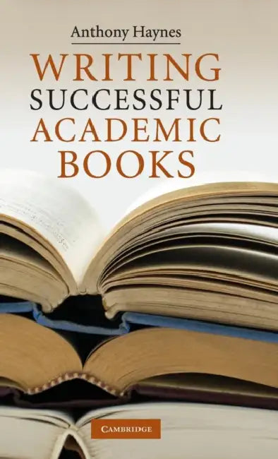 Buy Writing Successful Academic Books by Anthony Haynes | Cambridge University Press | Hardcover | 1st Edition | Academic Writing Guide — BookShops.in