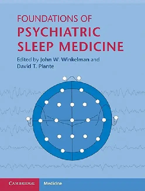 Buy Foundations of Psychiatric Sleep Medicine (English, John W. Winkelman | David T. Plante) — BookShops.in