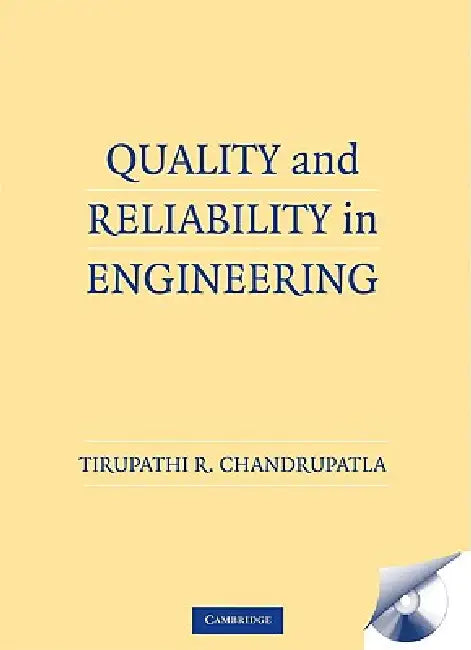 Buy Quality and Reliability in Engineering by Tirupathi R. Chandrupatla | Hardcover | Cambridge University Press | Engineering Textbook for Quality Control, Reliability, and Industrial Engineering — BookShops.in