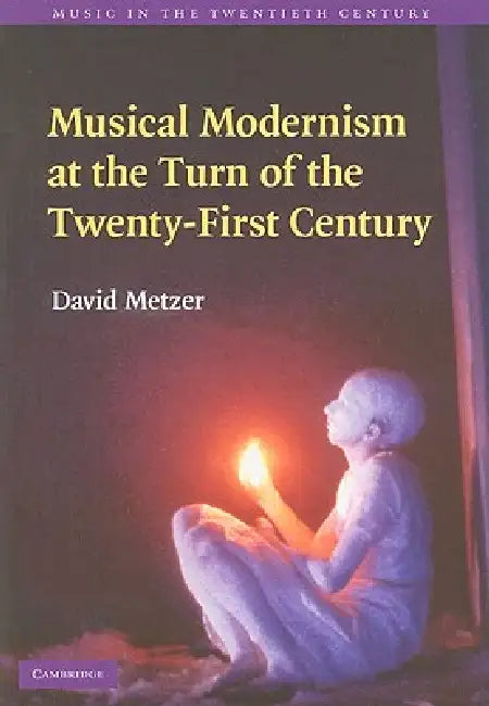 Buy Musical Modernism at the Turn of the Twenty-First Century (English, David Metzer) — BookShops.in