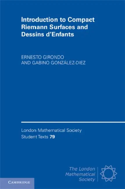 Buy Introduction to Compact Riemann Surfaces and Dessins d'Enfants (English, Ernesto Girondo | Gabino Gonzalez-Diez) — BookShops.in