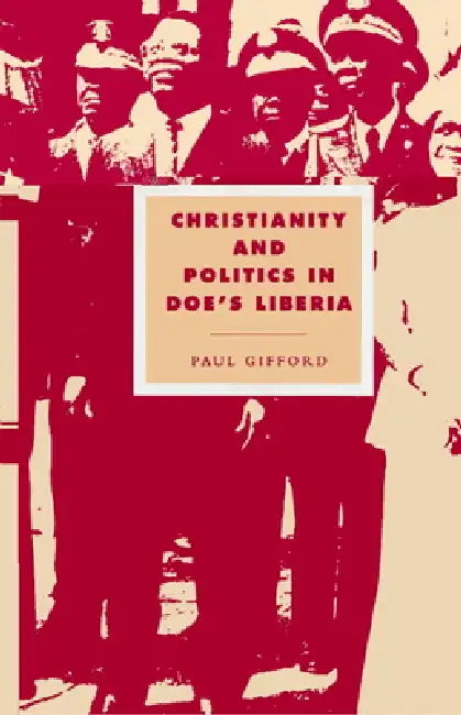 Buy Christianity and Politics in Doe's Liberia (English, Paul Gifford | Duncan Forrester | Alistair Kee) — BookShops.in