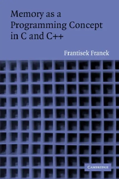 Memory as a Programming Concept in C and C++ by Frantisek Franek view 5