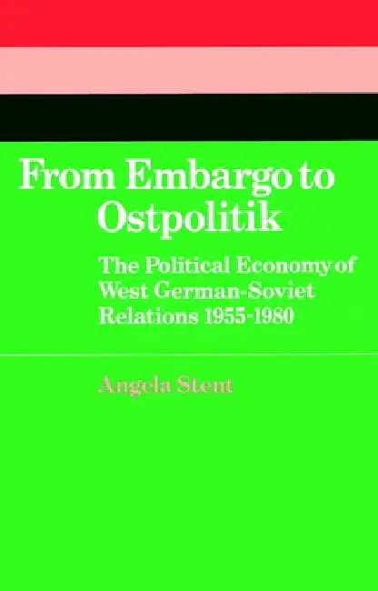 Buy From Embargo to Ostpolitik (English, Angela E. Stent) — BookShops.in