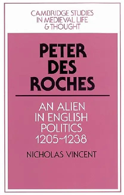Buy Peter Des Roches (English, Nicholas Vincent | Rosamond McKitterick | Christine Carpenter) — BookShops.in