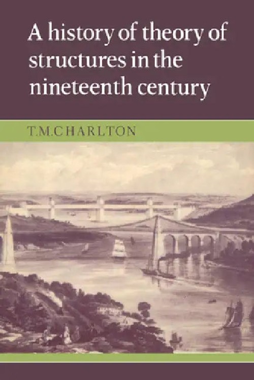 A History of the Theory of Structures in the Nineteenth Century – T. M. Charlton view 4