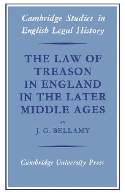 Buy The Law of Treason in England in the Later Middle Ages | by J. G. Bellamy | Bellamy J. G. | John H. Baker | Cambridge University Press | by J. G. Bellamy | Bellamy J. G. | John H. Baker | Cambridge University Press | by J. G. Bellamy | Bellamy J. G. | John H. Baker | Cambridge University Press | by J. G. Bellamy | Bellamy J. G. | John H. Baker | Cambridge University Press | by J. G. Bellamy | Bellamy J. G. | John H. Baker | Cambridge University Press | by J. G. Bellamy | Bellamy J. G. | John H.  — BookShops.in