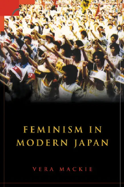 Buy Feminism in Modern Japan (English, Vera MacKie | Harumi Befu | Wolfgang Seifert) — BookShops.in