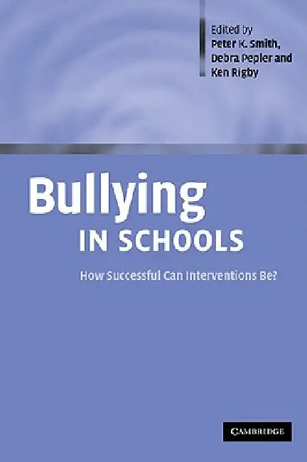 Bullying in Schools (English, Peter K. Smith | Debra J. Pepler | Ken Rigby)