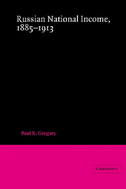 Buy Russian National Income, 1885 1913 (English, Paul R. Gregory) — BookShops.in