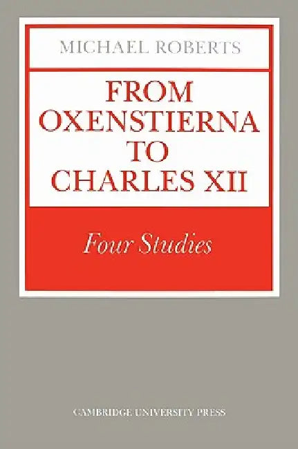 Buy From Oxenstierna to Charles XII (English, Michael Roberts) — BookShops.in