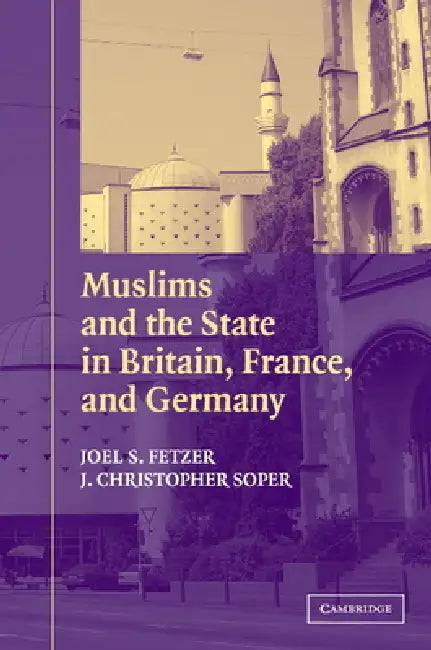 Buy Muslims and the State in Britain, France, and Germany (English, Joel S. Fetzer | J. Christopher Soper | David C. Leege) — BookShops.in