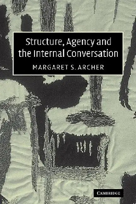 Buy Structure, Agency and the Internal Conversation (English, Margaret Scotford Archer | Margaret S. Archer) — BookShops.in