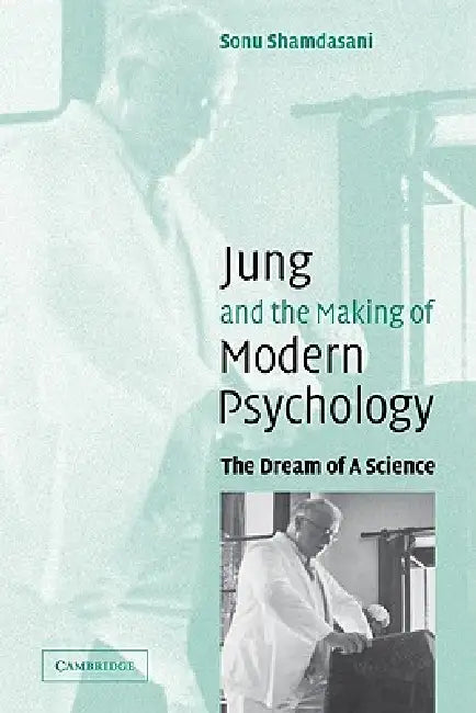 Jung and the Making of Modern Psychology (English, Sonu Shamdasani | Shamdasani Sonu)