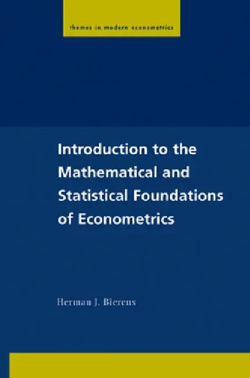 Introduction to the Mathematical and Statistical Foundations of Econometrics by Herman J. Bierens view 5