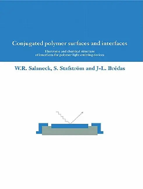Buy Conjugated Polymer Surfaces and Interfaces (English, W. R. Salaneck | S. Stafstrom | J. L. Bredas) — BookShops.in