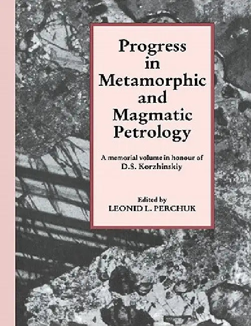 Buy Progress in Metamorphic and Magmatic Petrology (English, L. L. Perchuk | Perchuk L. L.) — BookShops.in