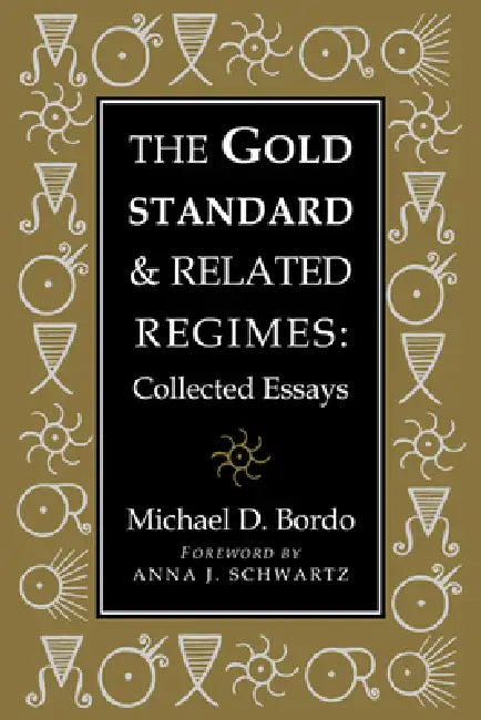Buy The Gold Standard and Related Regimes (English, Michael D. Bordo | Michael D. Bordo | Forrest Capie) — BookShops.in