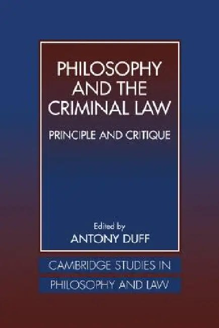Buy Philosophy and the Criminal Law | by Duff R. a. | Gerald Postema | Jules L. Coleman | Cambridge University Press | by Duff R. a. | Gerald Postema | Jules L. Coleman | Cambridge University Press | by Duff R. a. | Gerald Postema | Jules L. Coleman | Cambridge University Press | by Duff R. a. | Gerald Postema | Jules L. Coleman | Cambridge University Press | by Duff R. a. | Gerald Postema | Jules L. Coleman | Cambridge University Press | by Duff R. a. | Gerald Postema | Jules L. Coleman | Cambridge — BookShops.in