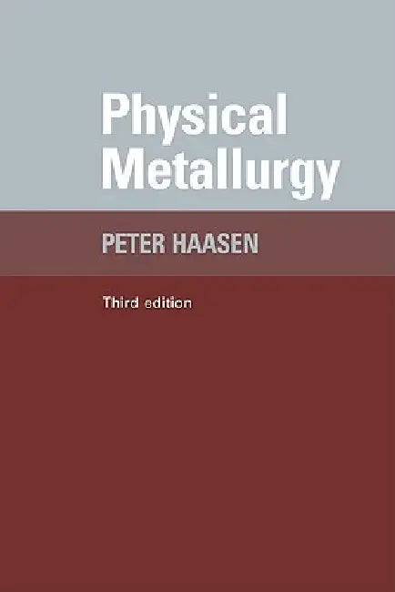 Buy Physical Metallurgy (English, Paul Haasen | Peter Haasen | P. Haasen) — BookShops.in
