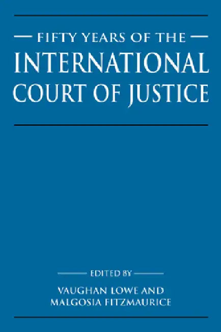 Buy Fifty Years of the International Court of Justice | by Vaughan Lowe | Malgosia Fitzmaurice | Lowe Vaughan | Cambridge University Press | by Vaughan Lowe | Malgosia Fitzmaurice | Lowe Vaughan | Cambridge University Press | by Vaughan Lowe | Malgosia Fitzmaurice | Lowe Vaughan | Cambridge University Press | by Vaughan Lowe | Malgosia Fitzmaurice | Lowe Vaughan | Cambridge University Press | by Vaughan Lowe | Malgosia Fitzmaurice | Lowe Vaughan | Cambridge University Press | by Vaughan Lowe | Malgo — BookShops.in