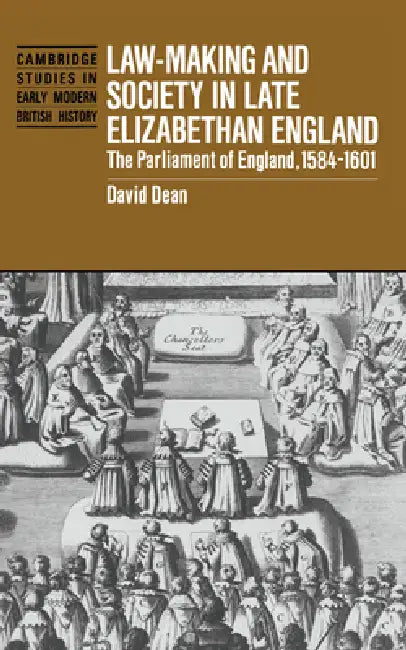 Law-Making and Society in Late Elizabethan England (English, D. M. Dean | David Dean | Anthony Fletcher)