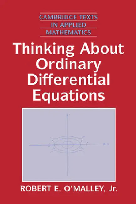 Buy Thinking about Ordinary Differential Equations (English, Jr. O'Malley Robert E. | Jr. O'Malley | Jr. Robert E. O'Malley) — BookShops.in