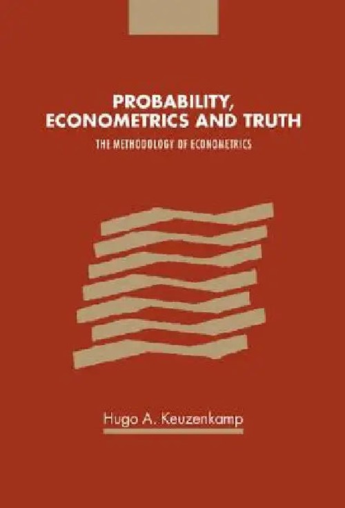 Probability, Econometrics and Truth: The Methodology of Econometrics – Hugo A. Keuzenkamp view 5