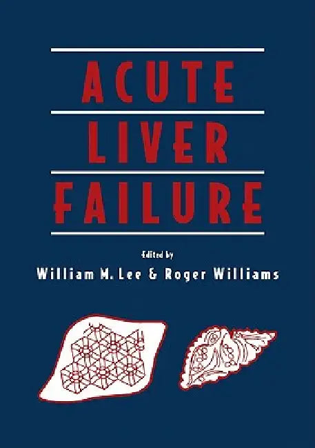 Acute Liver Failure (English, William M. Lee | Roger Williams | Jean-Pierre Benhamou)