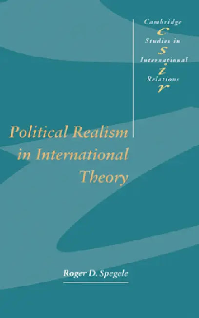 Buy Political Realism in International Theory (English, Roger D. Spegele | Steve Smith | Thomas J. Biersteker) — BookShops.in