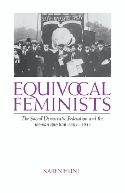 Equivocal Feminists (English, Karen Hunt)