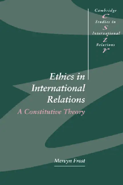 Buy Ethics in International Relations (English, Mervyn Frost | Frost Mervyn) — BookShops.in