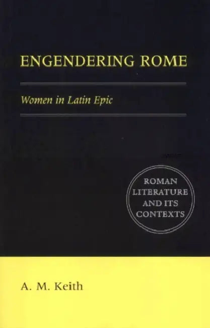Buy Engendering Rome (English, A. M. Keith | Alison Keith | D. C. Feeney) — BookShops.in