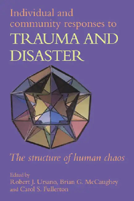 Buy Individual and Community Responses to Trauma and Disaster (English, Robert J. Ursano | Carol S. Fullerton | Brian G. McCaughey) — BookShops.in