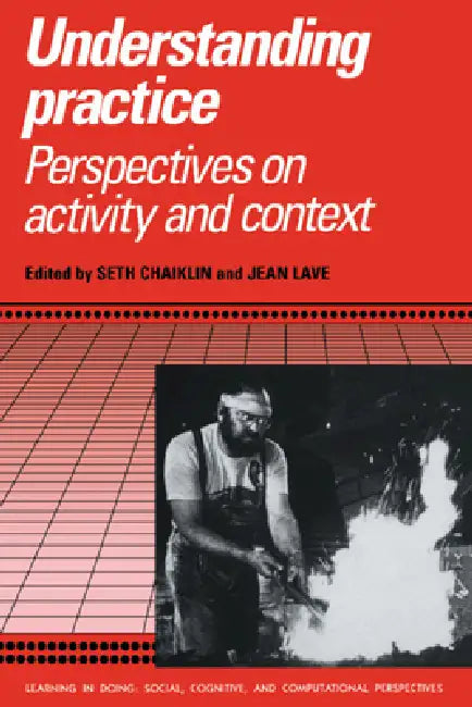 Buy Understanding Practice (English, Seth Chaiklin | Jean Lave | Roy Pea) — BookShops.in