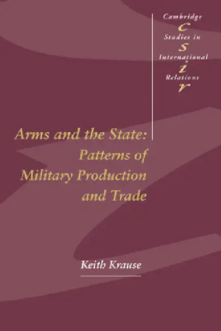 Buy Arms and the State (English, Keith Krause | Steve Smith | Thomas J. Biersteker) — BookShops.in