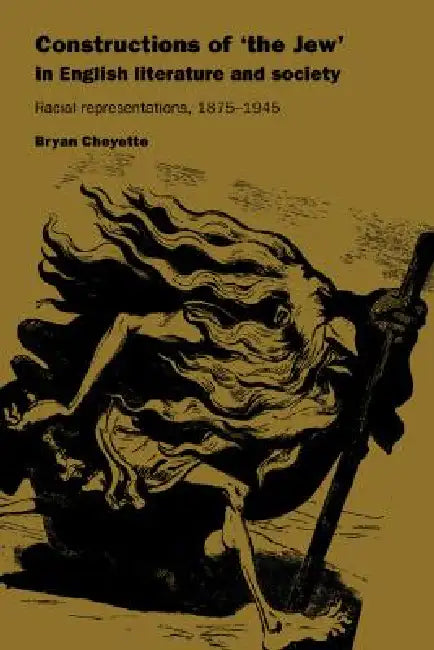 Buy Constructions of 'The Jew' in English Literature and Society (English, Bryan Cheyette) — BookShops.in