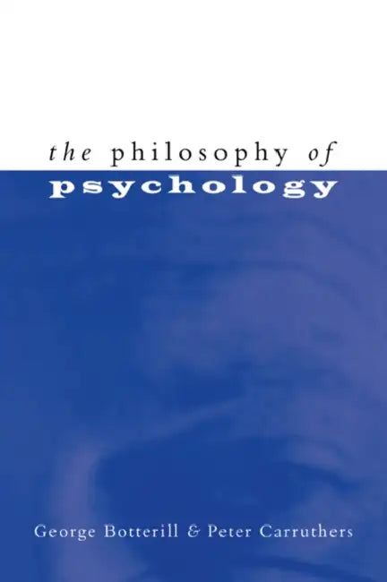 Buy The Philosophy of Psychology (English, George Botterill | Peter Carruthers) — BookShops.in