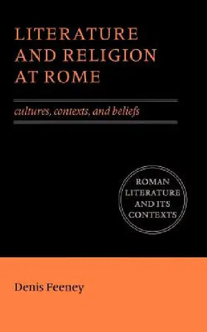 Literature and Religion at Rome (English, D. C. Feeney)