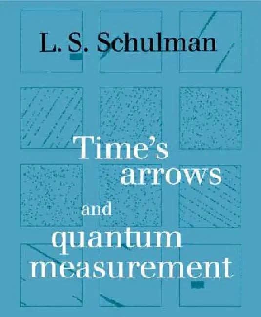 Time's Arrows and Quantum Measurement – Cambridge University Press view 5