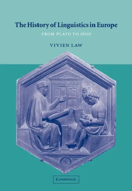 The History of Linguistics in Europe (English, Vivien Law)