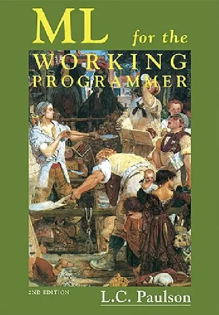Buy ML for the Working Programmer (English, Lawrence C. Paulson | Larry C. Paulson) — BookShops.in