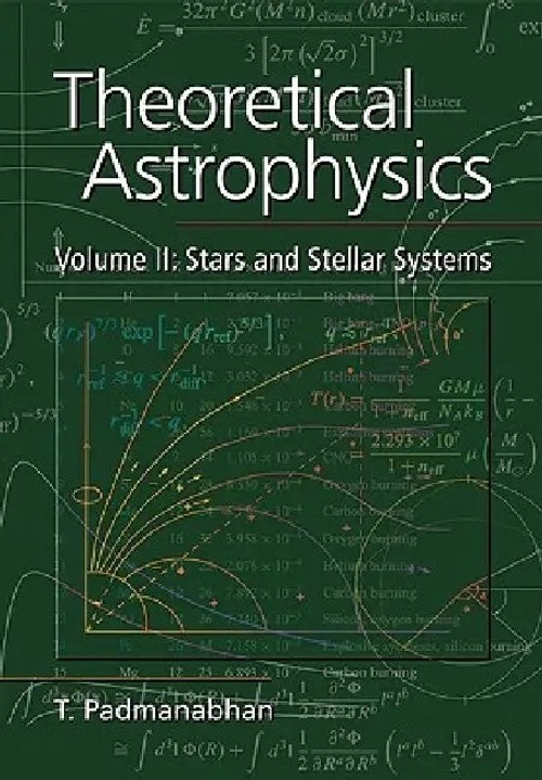 Theoretical Astrophysics: Stars and Stellar Systems by T. R. Padmanabhan view 2