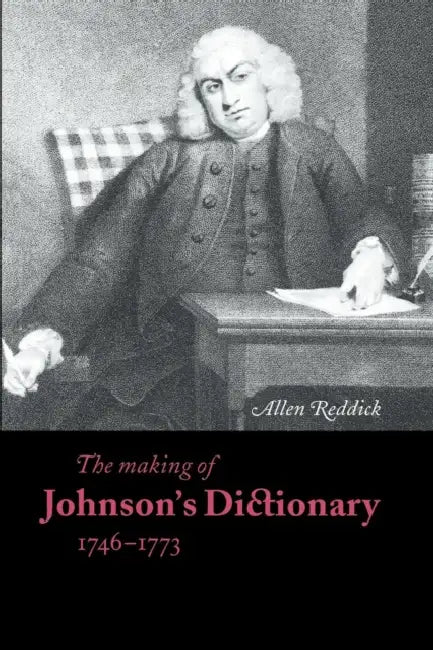 Buy The Making of Johnson's Dictionary 1746 1773 (English, Allen Reddick | Terry Belanger | David McKitterick) — BookShops.in
