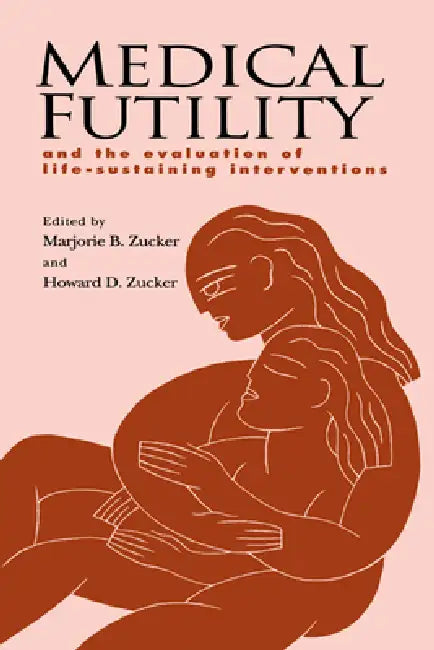 Buy Medical Futility (English, Marjorie B. Zucker | Marhorie B. Zucker | Marjorie B. Zucker) — BookShops.in