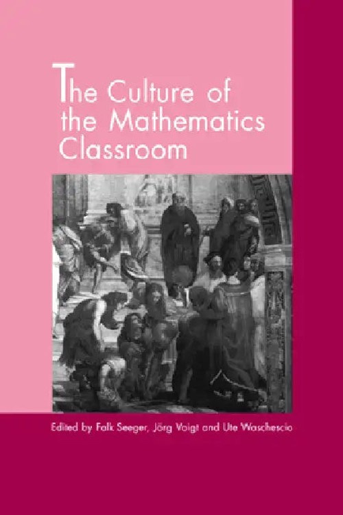 The Culture of the Mathematics Classroom by Falk Seeger view 2