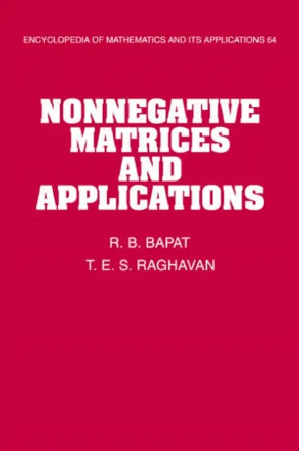 Buy Nonnegative Matrices and Applications (English, R. B. Bapat | T. E. S. Raghavan | G. -C Rota) — BookShops.in
