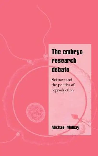 Buy The Embryo Research Debate (English, Michael Mulkay | M. J. Mulkay | Mulkay Michael) — BookShops.in